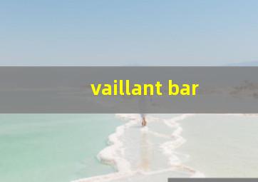 vaillant bar